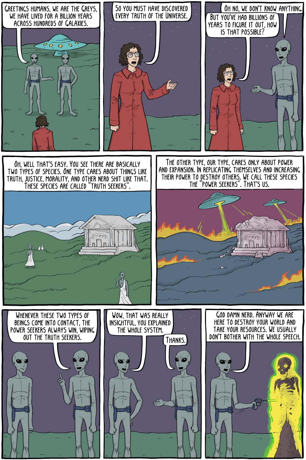 The possibility of anti-nerd Aliens is rarely explored by Sci-Fi authors, because Sci-Fi authors are all nerds and create the world in their image. It's going to be a shock when they land and idiots run their society too.
